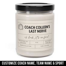 Load image into Gallery viewer, Custom Gift for Coach - Coach&#39;s Last Nerve Candle
