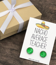 Load image into Gallery viewer, Nacho Average Teacher with Green Druzy Earrings
