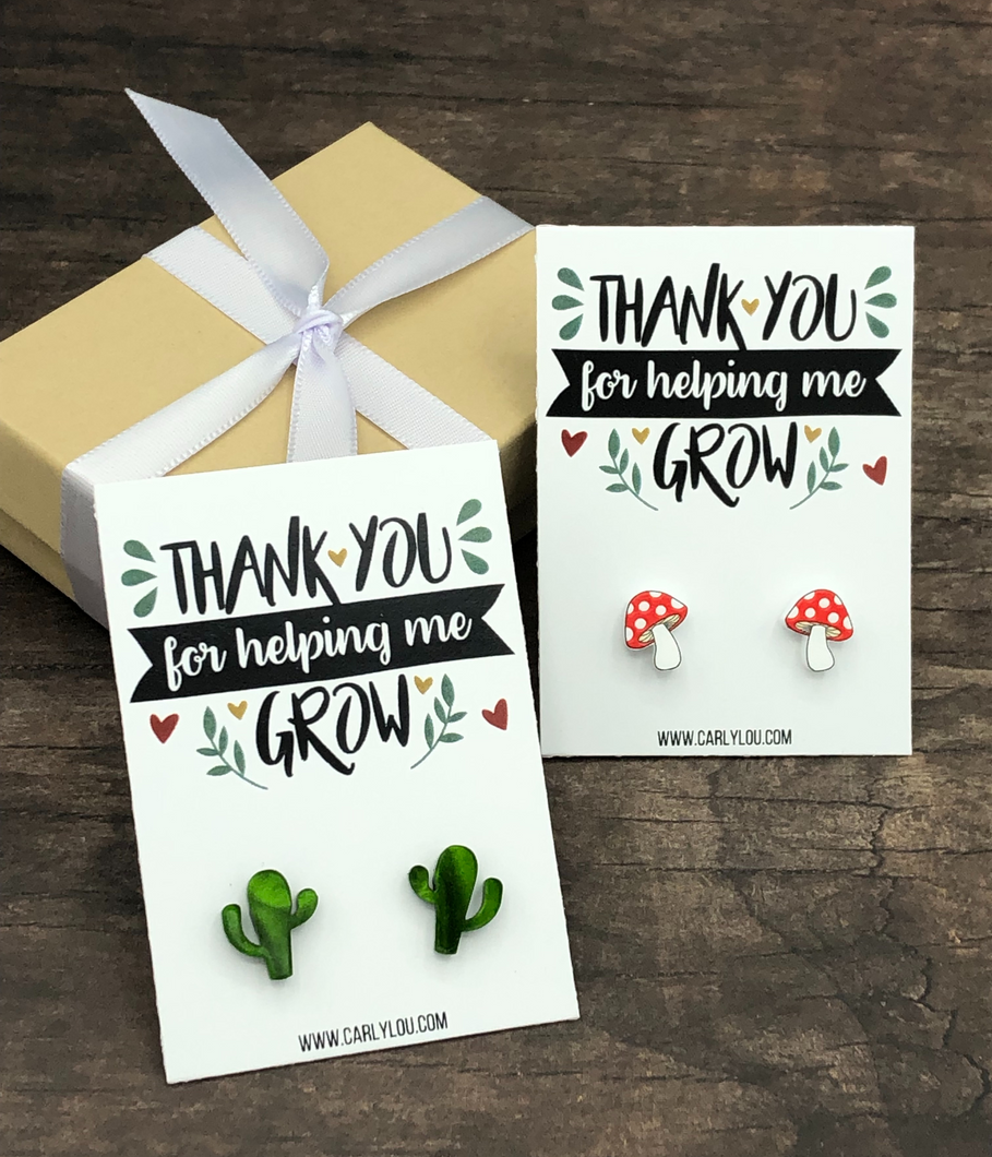 Thank You For Helping Me Grow Earrings Gift in Cactus or Mushroom
